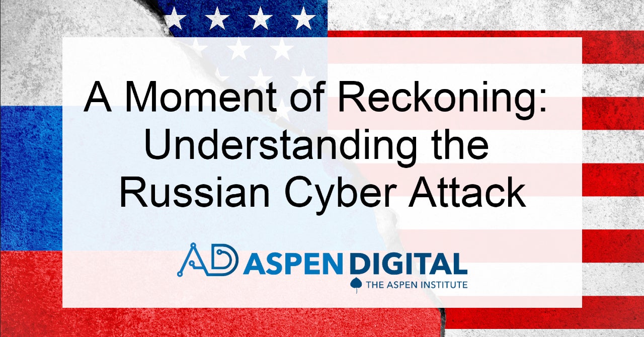 A Moment Of Reckoning: Understanding The Russian Cyber Attack - The ...