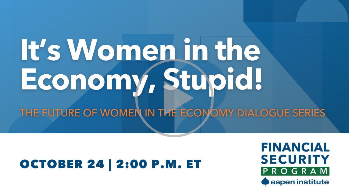 It's Women in the Economy, Stupid!