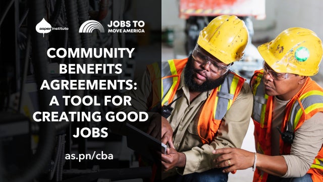 Community Benefits Agreements: A Tool for Creating Good Jobs (Event Recording)