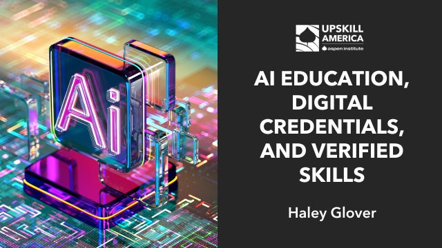 AI Education, Digital Credentials, and Verified Skills