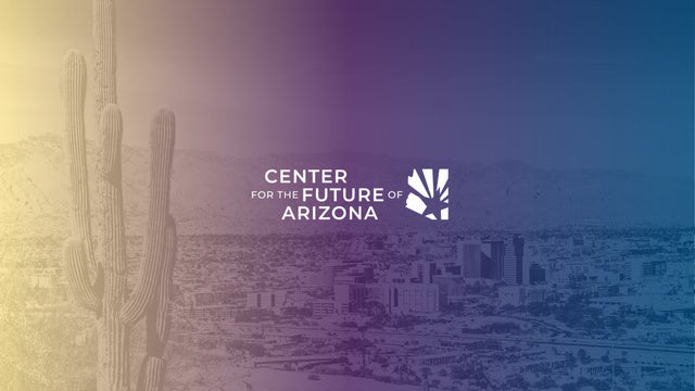 About the Center for the Future of Arizona