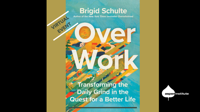 A New Year's Resolution to Reject Over Work — A Book Talk with Brigid Schulte