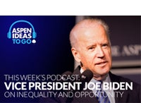 Aspen Ideas to Go Podcast: Vice President Joe Biden